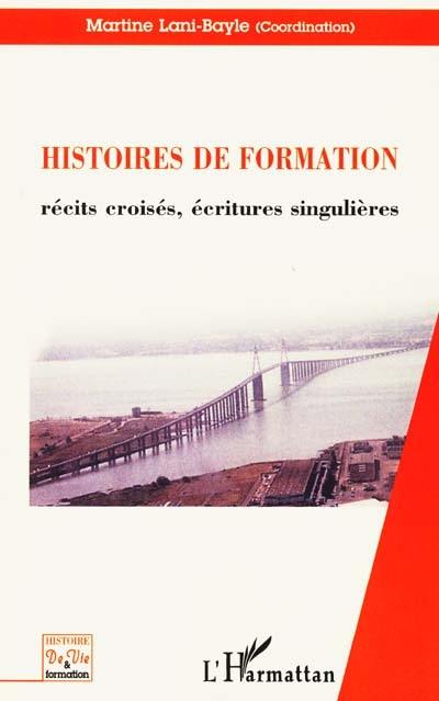 Histoires de formation : récits croisés, écritures singulières