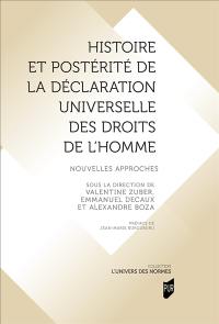 Histoire et postérité de la Déclaration universelle des droits de l'homme : nouvelles approches