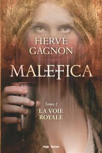 Malefica. Vol. 2. La voie royale