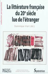 La littérature française du 20e siècle lue de l'étranger