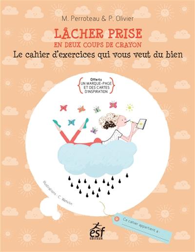 Lâcher prise : en deux coups de crayon : le cahier d'exercices qui vous veut du bien