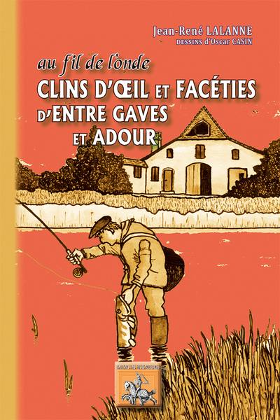 Au fil de l'onde : clins d'oeil & facéties d'entre Gaves et Adour