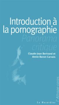 Introduction à la pornographie : un panorama critique