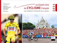 Le grand livre du cyclisme français : les meilleurs moments de la saison 2024