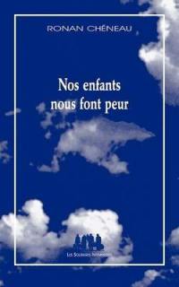 Nos enfants nous font peur