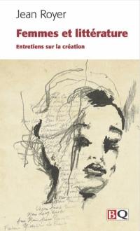 Femmes et littérature : Entretiens sur la création