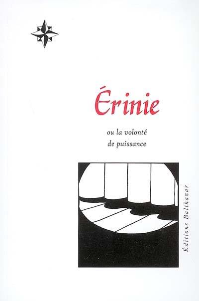 Erinie ou La volonté de puissance : tragédie en cinq actes écrite par les élèves de seconde 4