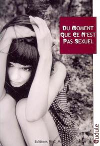 Du moment que ce n'est pas sexuel