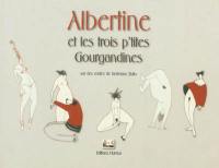 Albertine et les trois p'tites gourgandines : sur des contes de Germano Zullo