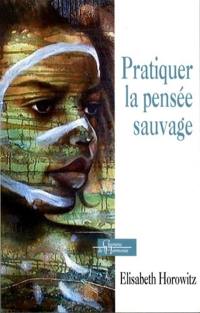 Pratiquer la pensée sauvage