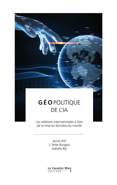 Géopolitique de l'IA : les relations internationales à l'ère de la mise en données du monde