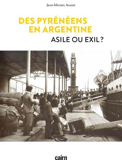 Des Pyrénéens en Argentine : asile ou exil ?