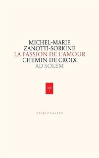 La passion de l'amour : chemin de croix