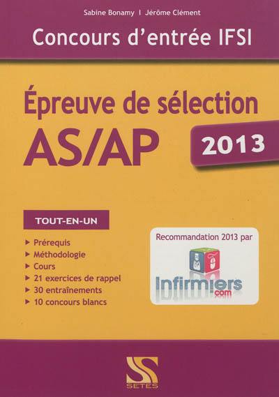 Concours d'entrée IFSI : épreuve de sélection AS-AP 2013 : tout-en-un