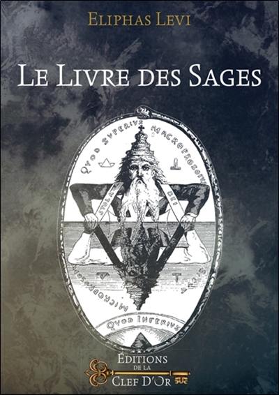 Le livre des sages : oeuvre posthume