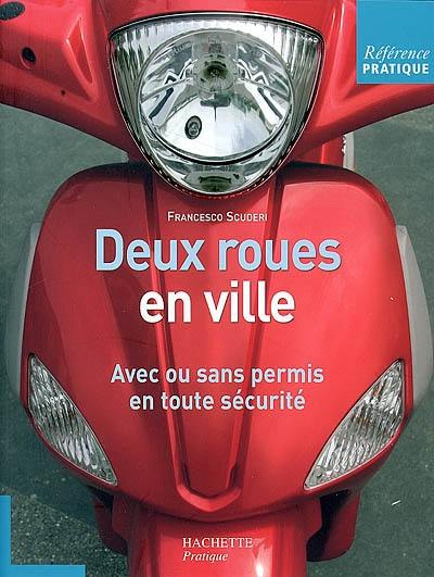 Deux-roues en ville : avec ou sans permis, en toute sécurité