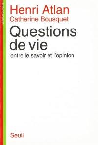 Questions de vie : entre le savoir et l'opinion