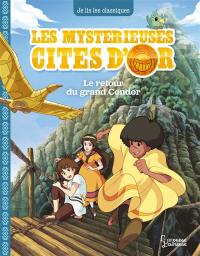 Les mystérieuses cités d'or. Vol. 3. Le retour du Grand Condor