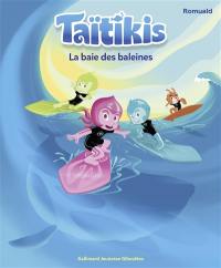 Taïtikis. Vol. 2. La baie des baleines