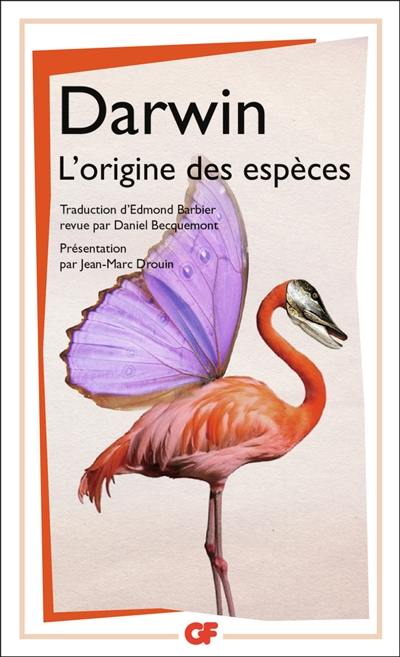 L'origine des espèces au moyen de la sélection naturelle ou La préservation des races favorisées dans la lutte pour la vie