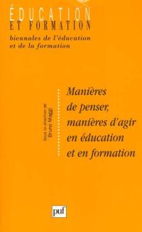 Manières de penser, manières d'agir en éducation et en formation