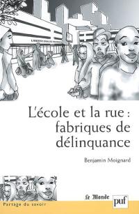 L'école et la rue : fabriques de délinquance : recherches comparatives en France et au Brésil