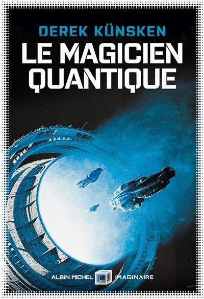 Cycle de l'évolution quantique. Vol. 1. Le magicien quantique