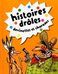 Histoires drôles, devinettes et charades. Vol. 7