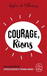 Courage, rions !