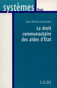 Le droit communautaire des aides d'Etat