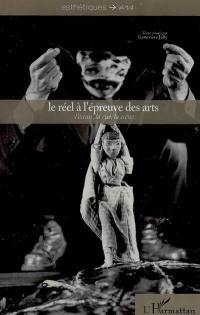 Le réel à l'épreuve des arts : l'écran, la rue, la scène