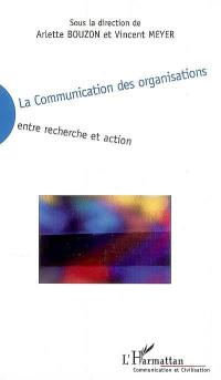 La communication des organisations : entre recherche et action