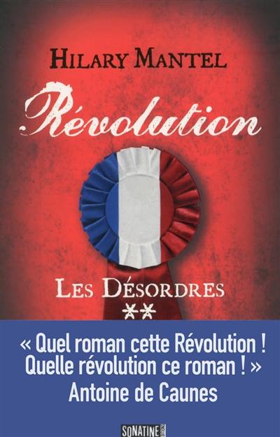 Révolution. Vol. 2. Les désordres