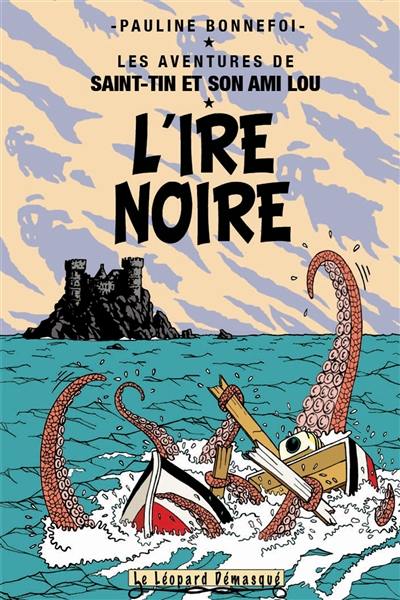 Les aventures de Saint-Tin et son ami Lou. L'ire noire