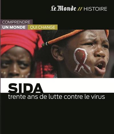 Sida : trente ans de lutte contre le virus