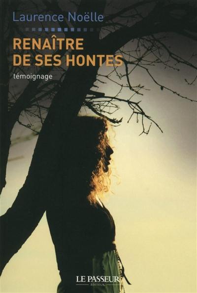 Renaître de ses hontes