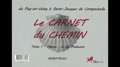 Le carnet du chemin : du Puy-en-Velay à Saint-Jacques-de-Compostelle