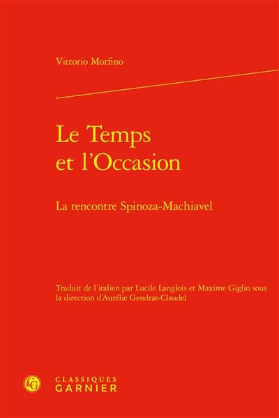 Le temps et l'occasion : la rencontre Spinoza-Machiavel