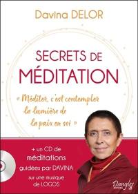 Secrets de méditation : méditer, c'est contempler la lumière de la paix en soi