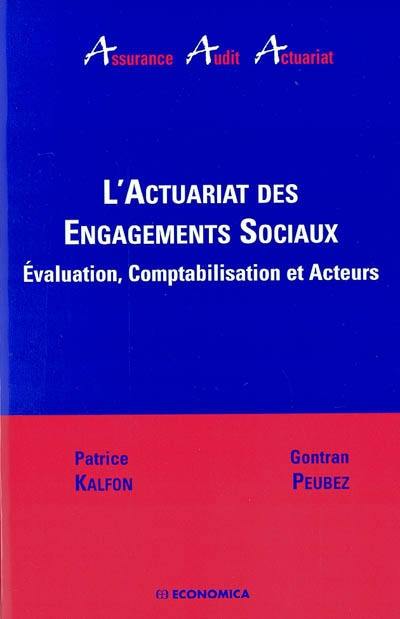 L'actuariat des engagements sociaux : évaluation, comptabilisation et acteurs