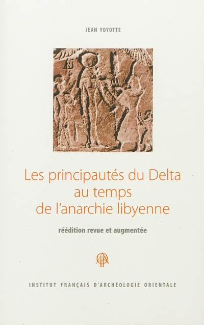 Les principautés du Delta au temps de l'anarchie libyenne : étude d'histoire politique