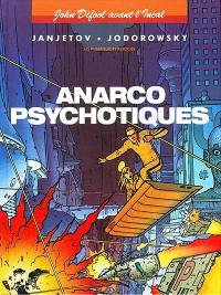 John Difool avant l'Incal. Vol. 4. Anarcopsychotiques