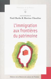 L'immigration aux frontières du patrimoine