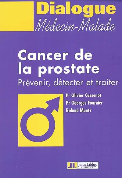 Cancer de la prostate : prévenir, détecter et traiter