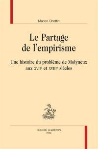 Le partage de l'empirisme : une histoire du problème de Molyneux aux XVIIe et XVIIIe siècles