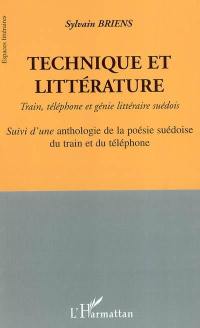 Technique et littérature : train, téléphone et génie littéraire suédois. Une anthologie de la poésie suédoise du train et du téléphone