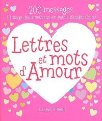 Lettres et mots d'amour : 200 messages à l'usage des amoureux en panne d'inspiration !