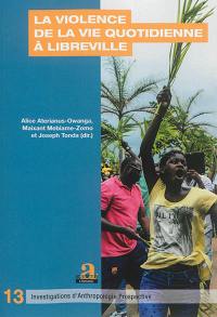 La violence dans la vie quotidienne à Libreville