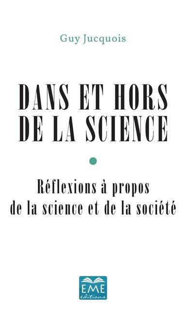 Dans et hors de la science : réflexions à propos de la science et de la société