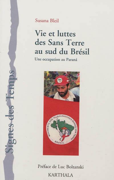 Vie et luttes des sans terre au sud du Brésil : une occupation au Parana